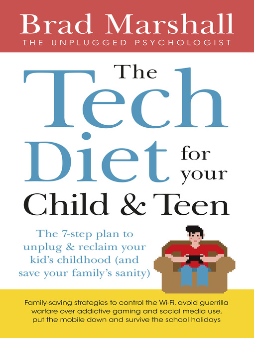 Title details for The Tech Diet for your Child & Teen by Brad Marshall - Available